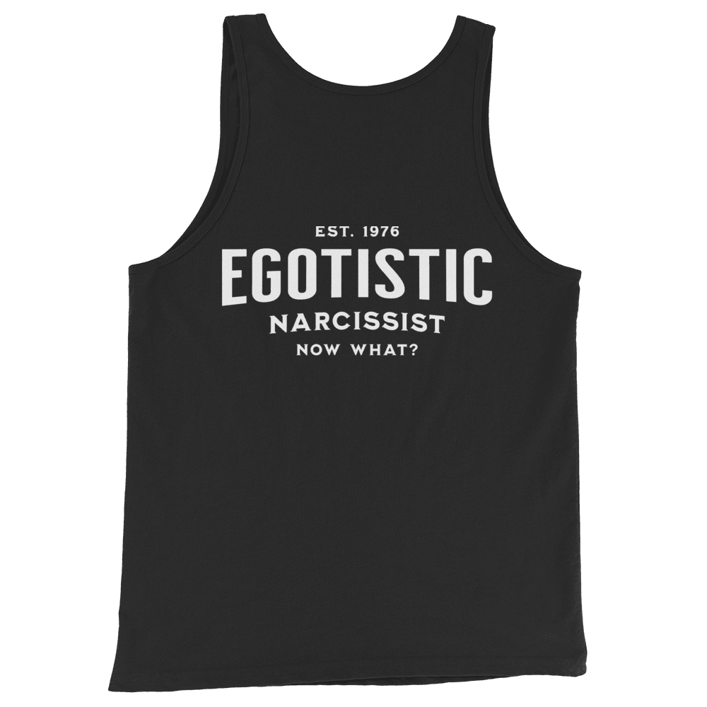 Deadpan Couture tank top with bold white text 'Egotistical Narcissist, Est. 1976, Now What?' on a black background.